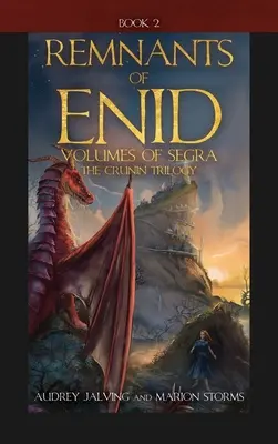 Rămășițele lui Enid: Volumele lui Segra; Trilogia Crunin, Cartea 2 - Remnants of Enid: Volumes of Segra; The Crunin Trilogy, Book 2