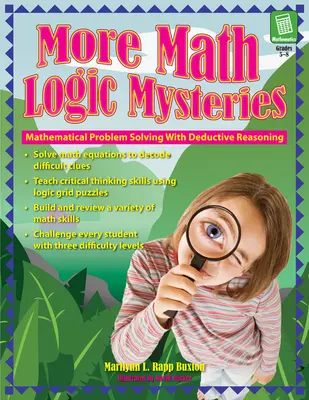 Mai multe mistere logice matematice: Clasele 5-8 - More Math Logic Mysteries: Grades 5-8
