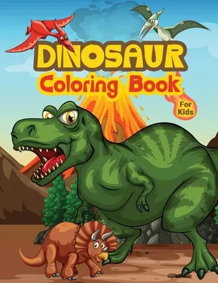 Carte de colorat cu dinozauri pentru copii: Carte de colorat pentru copii plină de desene cu dinozauri, cadou drăguț pentru băieți și fete de 4-8 ani - Dinosaur Coloring Book For Kids: Kids Coloring Book Filled with Dinosaur Designs, Cute Gift for Boys and Girls Ages 4-8