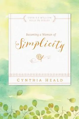 Devenind o femeie a simplității - Becoming a Woman of Simplicity