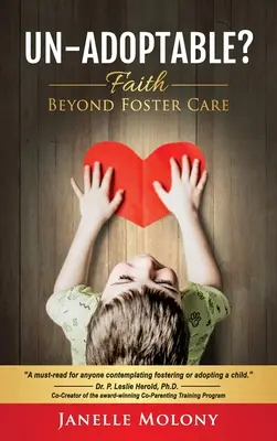 Un-Adoptable?: Credința dincolo de îngrijirea adoptivă - Un-Adoptable?: Faith Beyond Foster Care