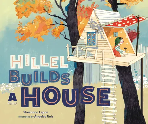 Hillel construiește o casă - Hillel Builds a House