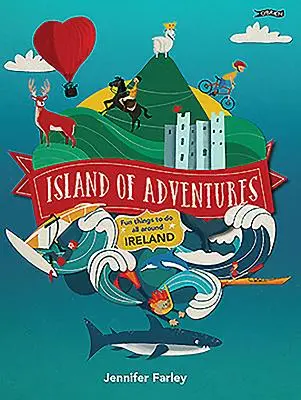 Insula aventurilor: Lucruri amuzante de făcut în toată Irlanda - Island of Adventures: Fun Things to Do All Around Ireland