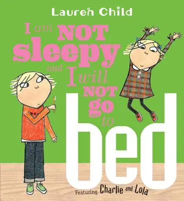 Nu mi-e somn și nu voi merge la culcare - I Am Not Sleepy and I Will Not Go to Bed