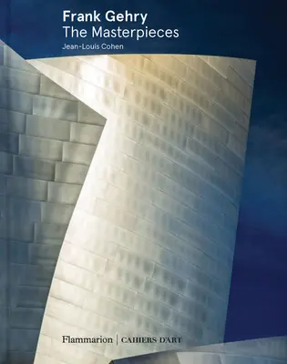 Frank Gehry: Capodoperele - Frank Gehry: The Masterpieces