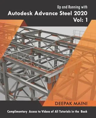 Up and Running cu Autodesk Advance Steel 2020: Volumul 1 - Up and Running with Autodesk Advance Steel 2020: Volume 1
