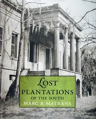 Plantațiile pierdute din Sud - Lost Plantations of the South
