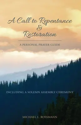 O chemare la pocăință și restaurare: Un ghid personal de rugăciune - A Call to Repentance & Restoration: A Personal Prayer Guide