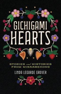 Inimile Gichigami: Povești și istorii din Misaabekong - Gichigami Hearts: Stories and Histories from Misaabekong
