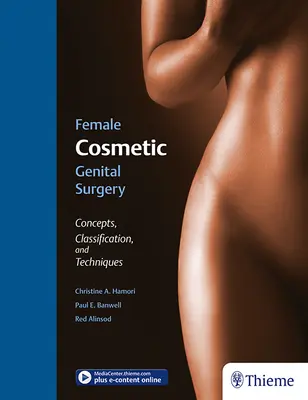 Chirurgia genitală cosmetică feminină: Concepte, clasificare și tehnici - Female Cosmetic Genital Surgery: Concepts, Classification and Techniques