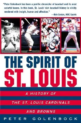Spiritul lui St. Louis: O istorie a St. Louis Cardinals și Browns - The Spirit of St. Louis: A History of the St. Louis Cardinals and Browns