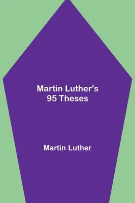 Cele 95 de teze ale lui Martin Luther - Martin Luther's 95 Theses