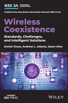 Wireless Coexistence: Standarde, provocări și soluții inteligente - Wireless Coexistence: Standards, Challenges, and Intelligent Solutions