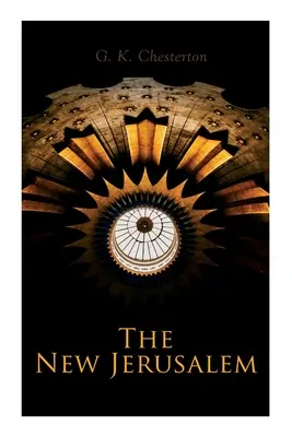 Noul Ierusalim: Istoria Orientului Mijlociu și influența veșnică a schimbărilor tumultoase: The History of the Middle East and the Everlasting Influence of the Tumultuous Changes - The New Jerusalem: The History of the Middle East and the Everlasting Influence of the Tumultuous Changes
