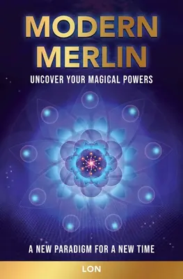 Merlin modern: Descoperă-ți puterile magice - Modern Merlin: Uncover Your Magical Powers