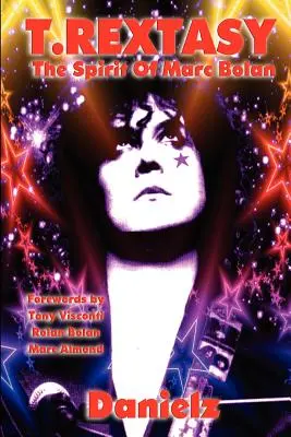 T.Rextasy - Spiritul lui Marc Bolan - T.Rextasy - The Spirit of Marc Bolan