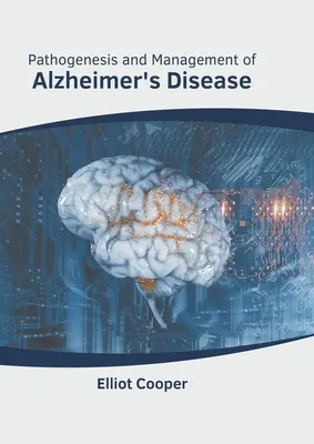 Patogeneza și gestionarea bolii Alzheimer - Pathogenesis and Management of Alzheimer's Disease