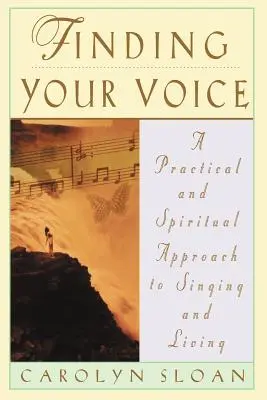 Găsirea vocii tale: Un ghid practic și filosofic pentru a cânta și a trăi - Finding Your Voice: A Practical and Philosophical Guide to Singing and Living