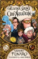 Oddaquaticum al lui Alistair Grim - Alistair Grim's Oddaquaticum