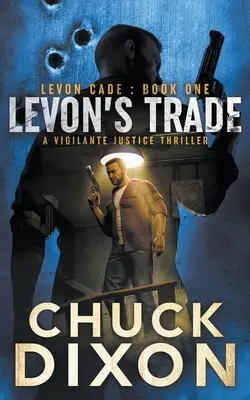 Levon's Trade: Un thriller al justiției vigilante - Levon's Trade: A Vigilante Justice Thriller