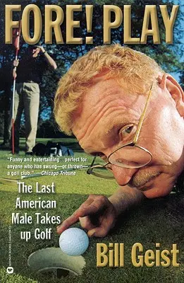 Fore! Play: Ultimul bărbat american se apucă de golf - Fore! Play: The Last American Male Takes Up Golf