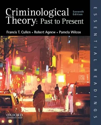 Teoria criminologică: De la trecut la prezent - Criminological Theory: Past to Present