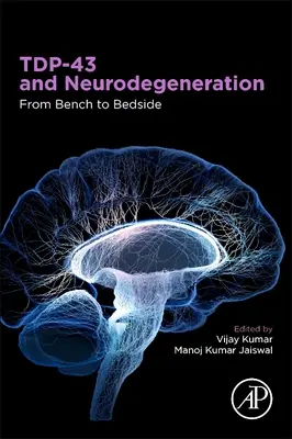 Tdp-43 și neurodegenerarea: De la banc la pat - Tdp-43 and Neurodegeneration: From Bench to Bedside