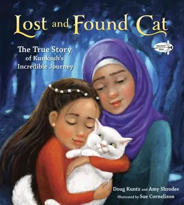 Pisica pierdută și găsită: Povestea adevărată a incredibilei călătorii a lui Kunkush - Lost and Found Cat: The True Story of Kunkush's Incredible Journey