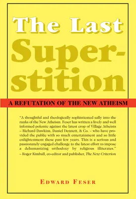 Ultima superstiție: O respingere a noului ateism - The Last Superstition: A Refutation of the New Atheism