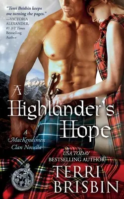 A Highlander's Hope - O nuvelă a clanului MacKendimen: O nuvelă a clanului MacKendimen - A Highlander's Hope - A MacKendimen Clan Novella: A MacKendimen Clan Novella