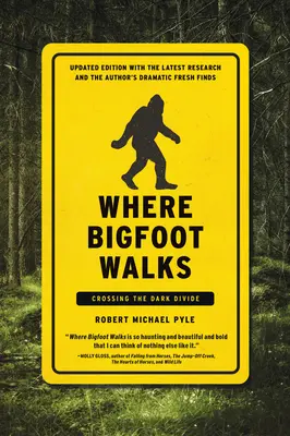 Unde umblă Bigfoot: Crossing the Dark Divide - Where Bigfoot Walks: Crossing the Dark Divide