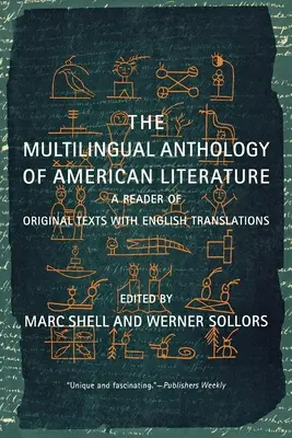 The Multilingual Anthology of American Literature: A Reader of Original Texts with English Translations (Un cititor de texte originale cu traduceri în engleză) - The Multilingual Anthology of American Literature: A Reader of Original Texts with English Translations