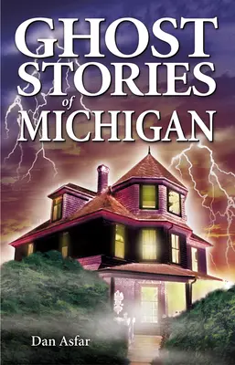 Povestiri cu fantome din Michigan - Ghost Stories of Michigan