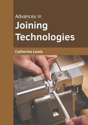 Avansuri în tehnologiile de îmbinare - Advances in Joining Technologies