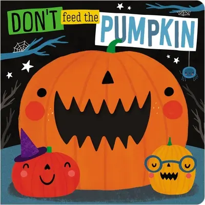 Nu hrăni dovleacul - Don't Feed the Pumpkin