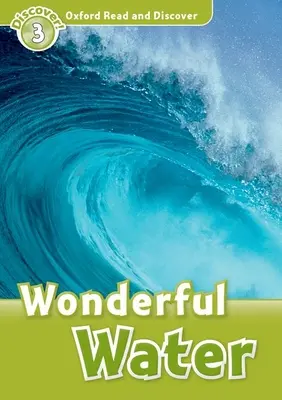 Oxford Citește și Descoperă: Nivelul 3: Vocabular de 600 de cuvinte Wonderful Water - Oxford Read and Discover: Level 3: 600-Word Vocabulary Wonderful Water