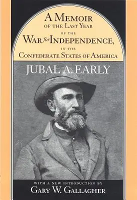A Memoir of the Last Year of the War for Independence, in the Confederate States of America: Conținând o relatare a operațiunilor comandamentelor sale i - A Memoir of the Last Year of the War for Independence, in the Confederate States of America: Containing an Account of the Operations of His Commands i