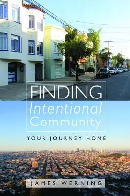 Găsirea unei comunități intenționale - Finding Intentional Community