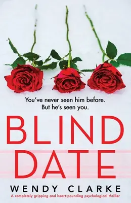 Blind Date: Un thriller psihologic complet captivant și cu inima zdrobită - Blind Date: A completely gripping and heart-pounding psychological thriller