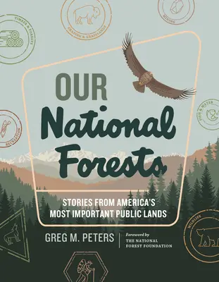 Pădurile noastre naționale: Povești din cele mai importante terenuri publice ale Americii - Our National Forests: Stories from America's Most Important Public Lands