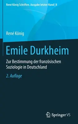 Emile Durkheim: Despre definirea sociologiei franceze în Germania - Emile Durkheim: Zur Bestimmung Der Franzsischen Soziologie in Deutschland