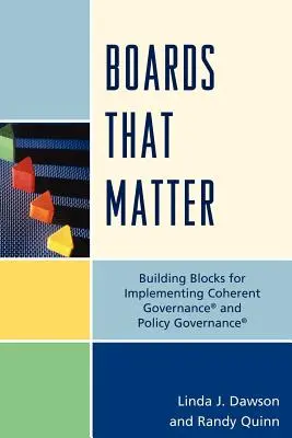 Consilii care contează: Building Blocks for Implementing Coherent Governance' and Policy Governance - Boards that Matter: Building Blocks for Implementing Coherent Governance' and Policy Governance'