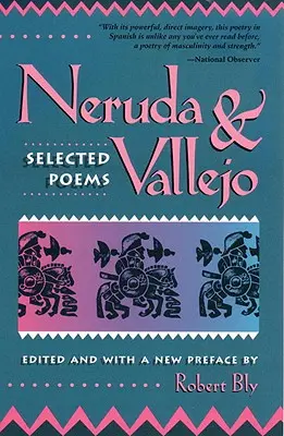 Neruda și Vallejo: Poezii alese - Neruda and Vallejo: Selected Poems