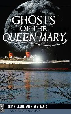 Fantomele de pe Queen Mary - Ghosts of the Queen Mary