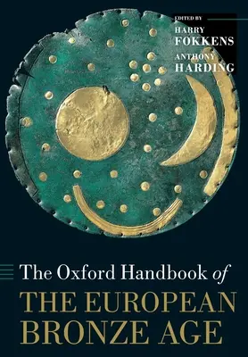 Manualul Oxford al epocii europene a bronzului - Oxford Handbook of the European Bronze Age