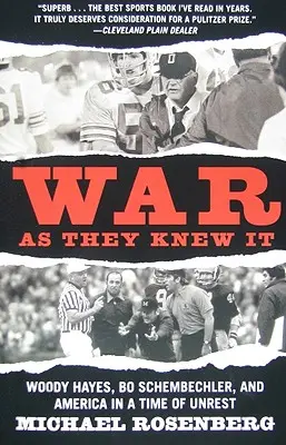 War As They Knew It: Woody Hayes, Bo Schembechler și America într-o perioadă de neliniște - War As They Knew It: Woody Hayes, Bo Schembechler, and America in a Time of Unrest
