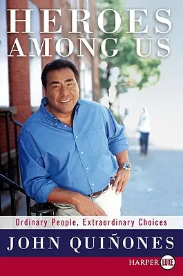 Eroi printre noi: Oameni obișnuiți, alegeri extraordinare - Heroes Among Us: Ordinary People, Extraordinary Choices