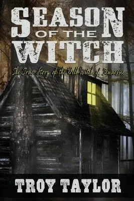 Sezonul vrăjitoarei: Istoria bântuită a vrăjitoarei Bell din Tennessee - Season of the Witch: The Haunted History of the Bell Witch of Tennessee
