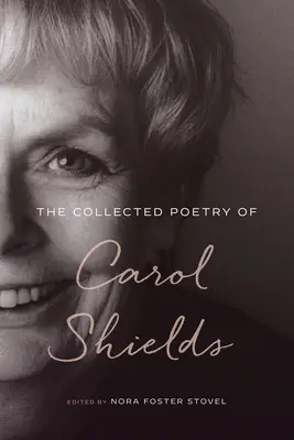 Colecția de poezii a lui Carol Shields - The Collected Poetry of Carol Shields