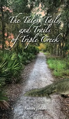 The Tales, Tails, and Trails of Triple Creek (Poveștile, cozile și potecile din Triple Creek) - The Tales, Tails, and Trails of Triple Creek